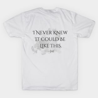 "I Never Knew"--Jai Quote, Fire & Brimstone Scrolls T-Shirt